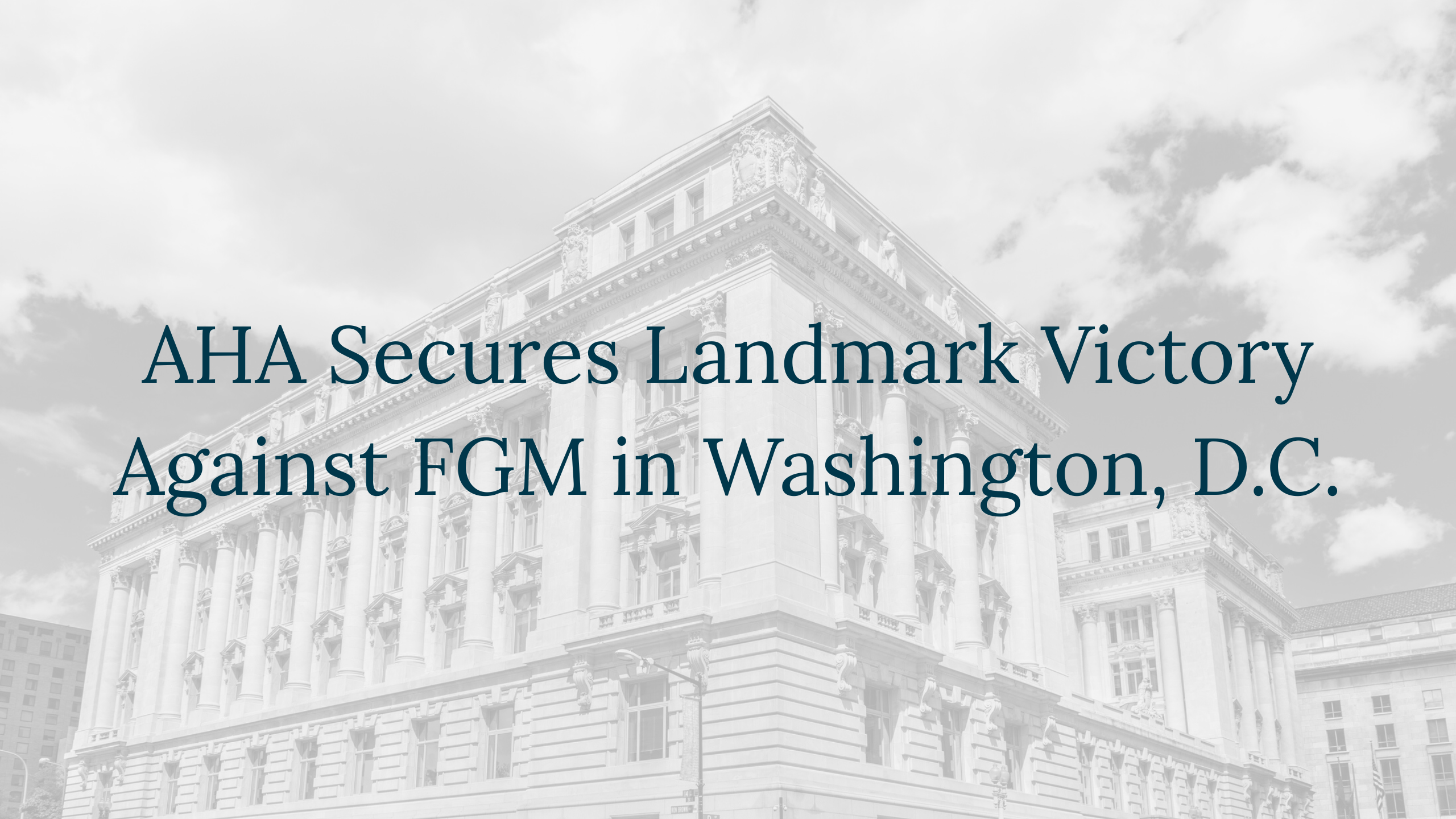 AHA Secures Landmark Victory Against FGM in Washington