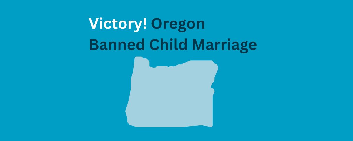 Victory! Oregon Banned Child Marriage