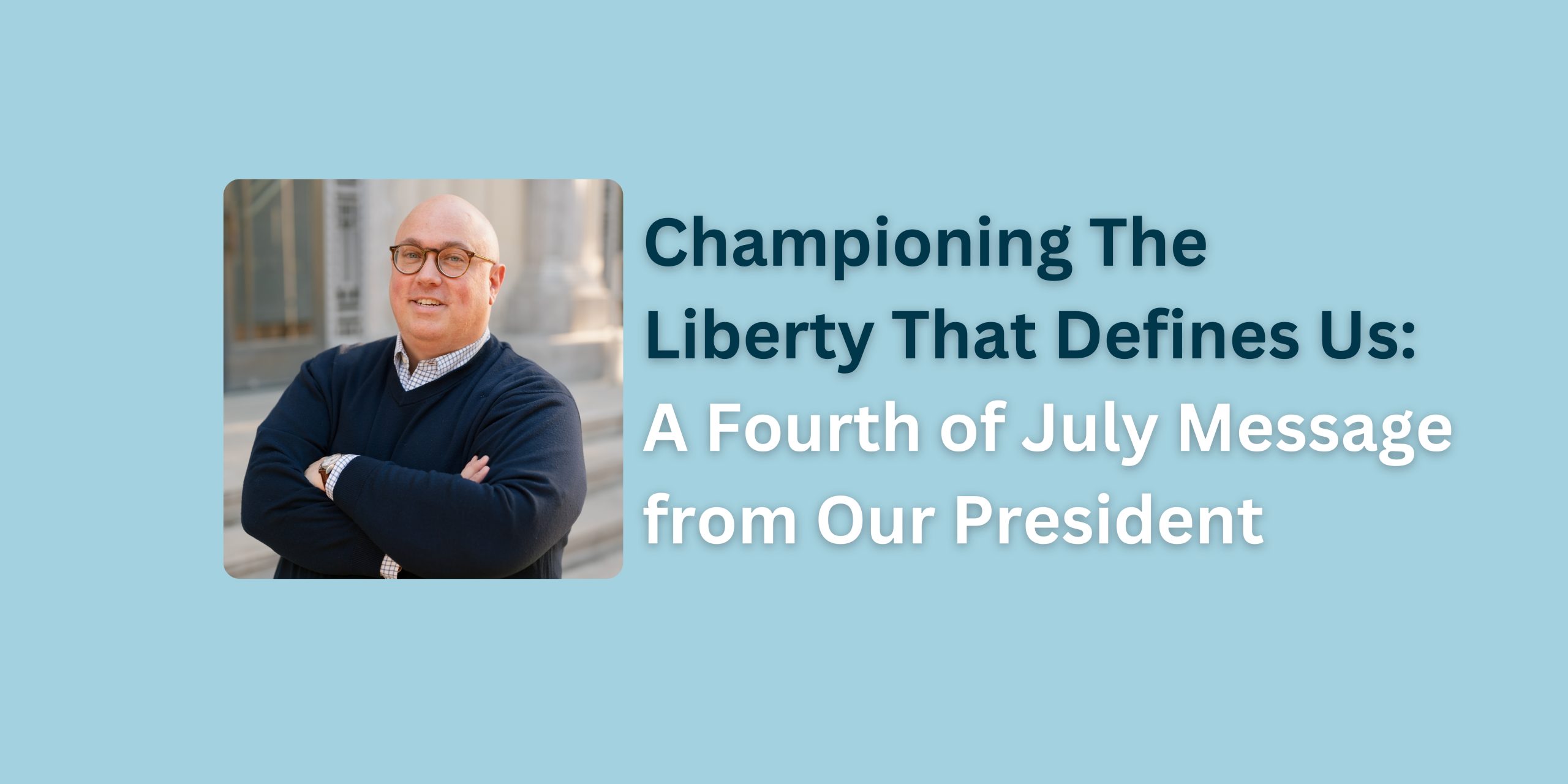 Championing The Liberty That Defines Us