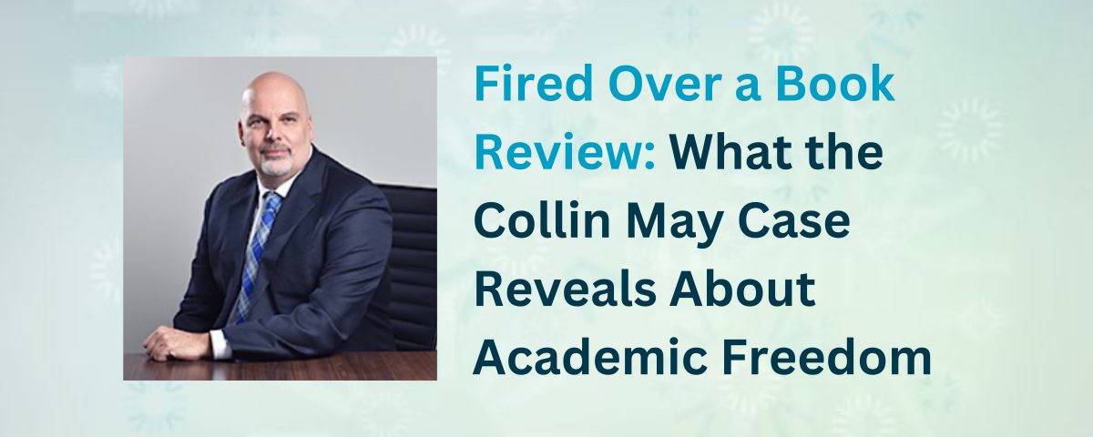 Fired Over a Book Review What the Collin May Case Reveals About Academic Freedom